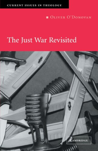 The Just War Revisited (Current Issues in Theology)