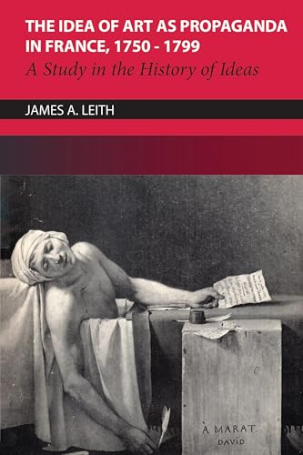 The Idea of Art as Propaganda in France, 1750-1799: A Study in the History of Ideas