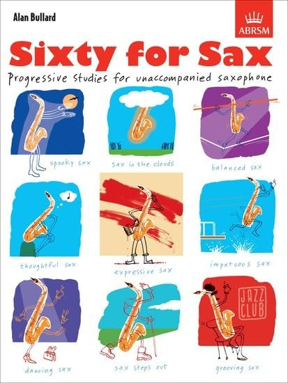 Sixty for Sax: Progressive studies for unaccompanied saxophone