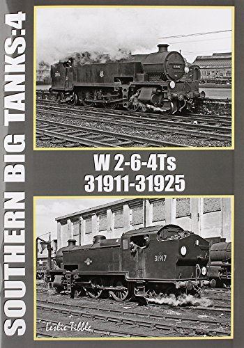 Southern Big Tanks: Vol 4: W 2-6-4Ts : 31911-31925