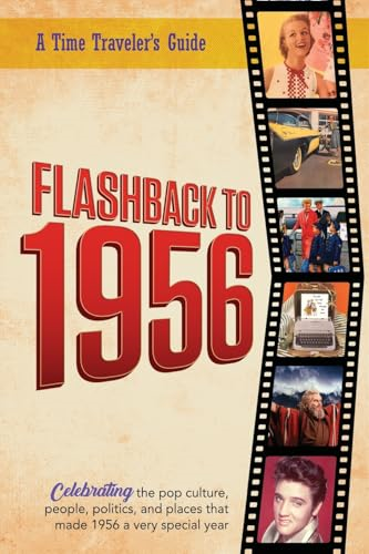 Flashback to 1956 - A Time Traveler's Guide: Perfect birthday or wedding anniversary gift for anyone born or married in 1956. For friends, parents or grandparents who have everything. A thoughtful, unique present celebrating the year tha