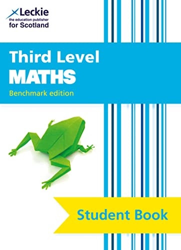 CfE Maths for Scotland - Third Level Maths Student Book: Benchmark Edition (CfE Maths for Scotland)
