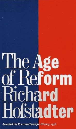 The Age of Reform: From Bryan to F.D.R.