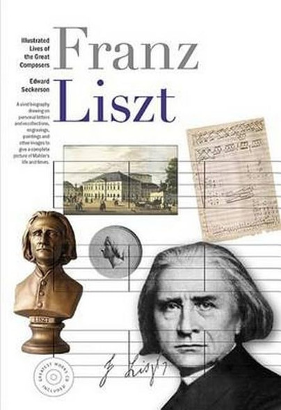 Illustrated Lives of Great Composers: Liszt (Illustrated Lives of the Great Composers)