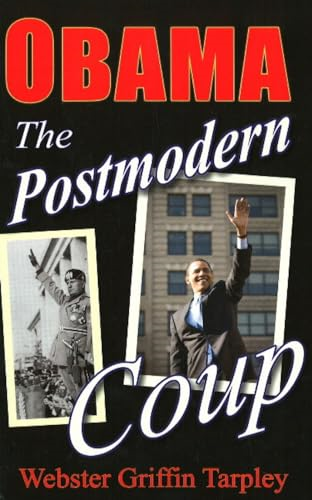 Obama -- The Postmodern Coup: Making of a Manchurian Candidate: 2nd Edition: Making of a Manchurian Candidate