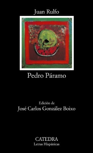 Pedro Paramo: Pedro Paramo (Letras Hispanicas)