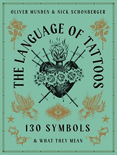 The Language of Tattoos: 130 Symbols and What They Mean
