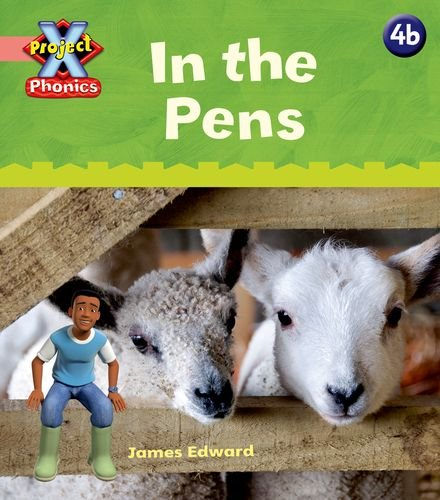 Project X: Phonics Pink: 4b in the Pens