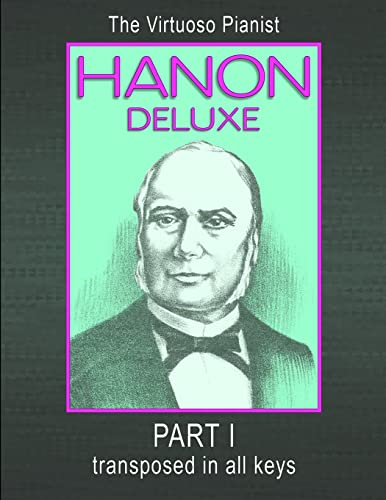 HANON DELUXE The Virtuoso  - Pianist Transposed In All  - Keys  -  Part I