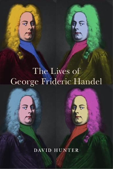 The Lives of George Frideric Handel (Music in Britain, 1600-2000)