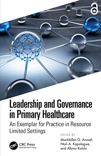 Leadership and Governance  in Primary Healthcare: An  Exemplar for Practice in  Resource Limited Settings