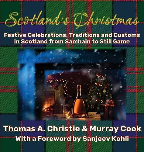 Scotland's Christmas: Festive Celebrations, Traditions and Customs in Scotland from Samhain to Still Game