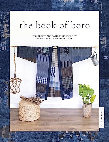 The Book of Boro: Techniques and patterns inspired by traditional Japanese textiles