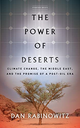 The Power of Deserts: Climate Change, the Middle East, and the Promise of a Post-Oil Era