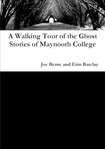 A Walking Tour of the Ghost Stories of Maynooth College