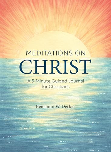 Meditations on Christ: A 5-Minute Guided Journal for Christians