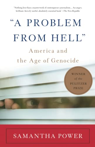 A Problem from Hell: America and the Age of Genocide