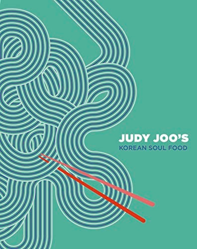Judy Joo's Korean Soul Food: Authentic dishes and modern twists