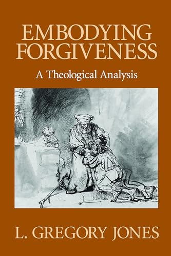 Embodying Forgiveness: A Theological Analysis