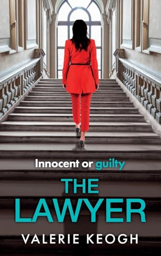 The Lawyer: The BRAND NEW completely addictive psychological thriller from TOP 10 BESTSELLER Valerie Keogh for 2023