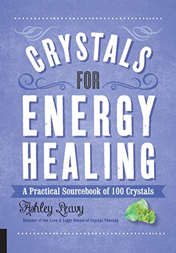 Crystals for Energy Healing: A Practical Sourcebook of 100 Crystals (100 Crystals)