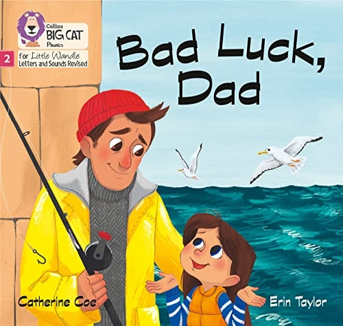 Big Cat Phonics for Little Wandle Letters and Sounds Revised - Bad Luck, Dad: Phase 2 (Big Cat Phonics for Little Wandle Letters and Sounds Revised)