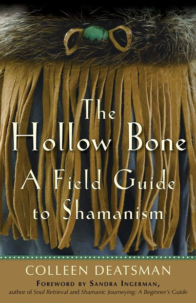 Hollow Bone: A Field Guide to Shamanism