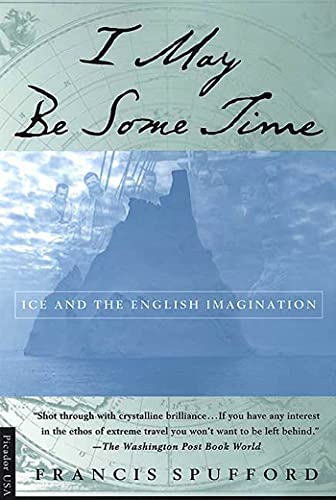 I May Be Some Time : Ice and the English Imagination