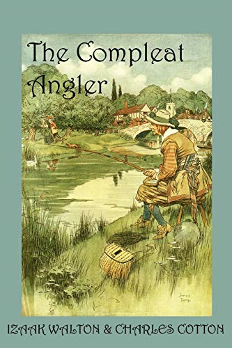 Compleat Angler, or the Contemplative Man's Recreation, The