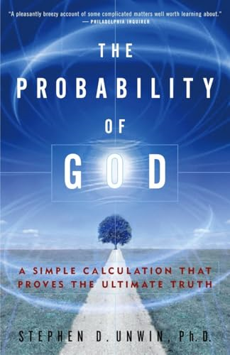 The Probability of God: a Simple Calculation That Proves the Ultimate Truth