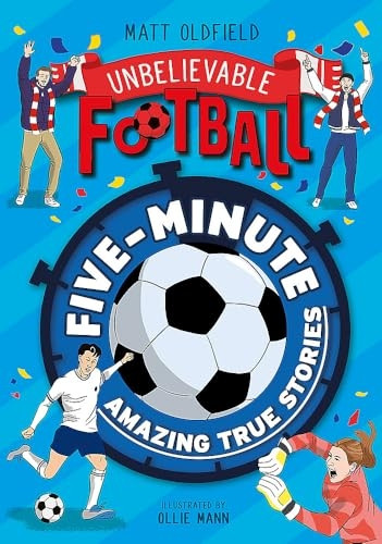 Five-Minute Amazing True Football Stories (Unbelievable Football)