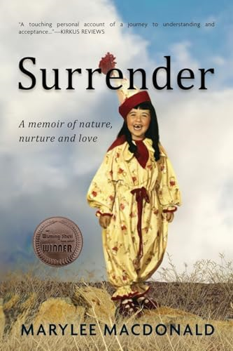 Surrender: A memoir of  - nature, nurture, and love