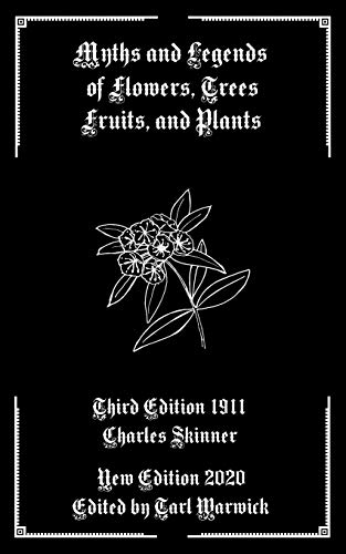 Myths and Legends of Flowers, Trees, Fruits, and Plants