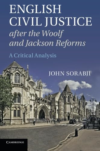 English Civil Justice After -  the Woolf and Jackson  - Reforms: A Critical  - Analysis
