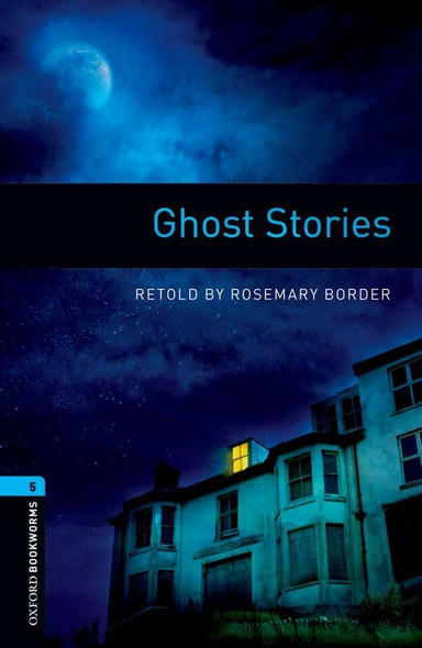 Ghost Stories: 1800 Headwords (Oxford Bookworms Library)
