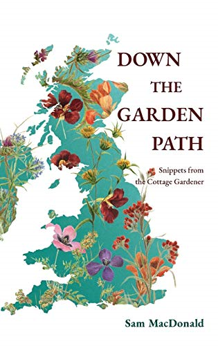 Down the Garden Path:  - Snippets from the Cottage  - Gardener