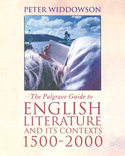 The Palgrave Guide to English Literature and Its Contexts: 1500-2000