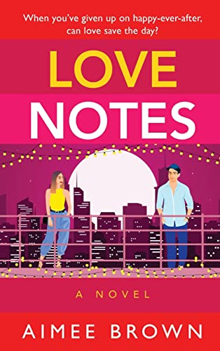 Love Notes: A BRAND NEW hilarious romantic comedy from Aimee Brown for 2023