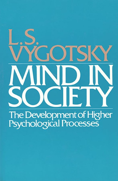 Mind in Society  Development of Higher Psychological Processes (Paper): Development of Higher Psychological Processes