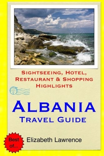 Albania Travel Guide: Sightseeing, Hotel, Restaurant & Shopping Highlights
