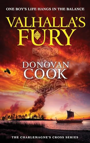 Valhalla's Fury: A BRAND NEW gripping Dark Ages historical adventure story from Donovan Cook for 2024 (Charlemagne's Cross Series The)