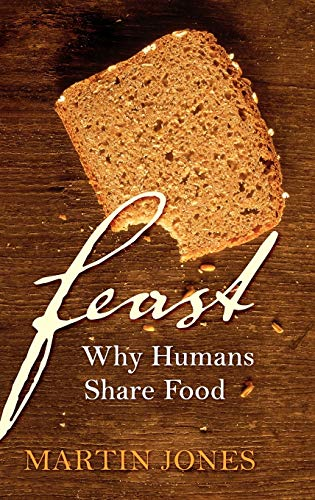 Feast: Why Humans Share Food