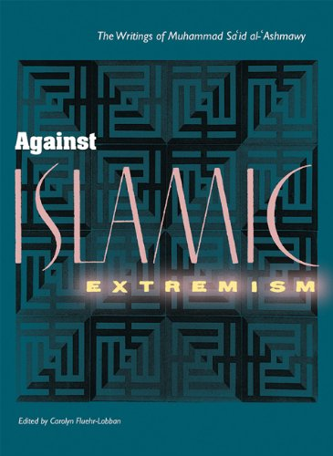 Against Islamic Extremism: The Writings of Muhammad Sa'id al-'Ashmawy