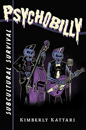 Psychobilly: Subcultural Survival