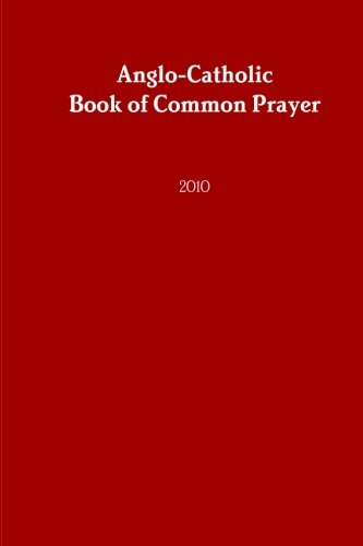 Anglo-Catholic Book of Common Prayer: 2010