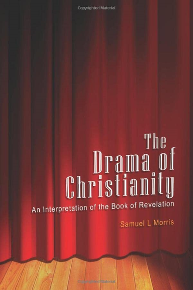 The Drama of Christianity:  - An Interpretation of the  - Book of Revelation