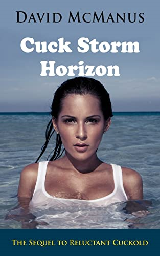 Cuck Storm Horizon  - (Reluctant Cuckold)
