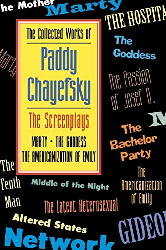 The Collected Works of Paddy Chayefsky: Screenplays Vol 1