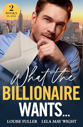 What The Billionaire  Wants...: Boss's Plus-One  Demand (Ruthless Rivals) /  Italian Wife Wanted (Mills  & Boon Modern)