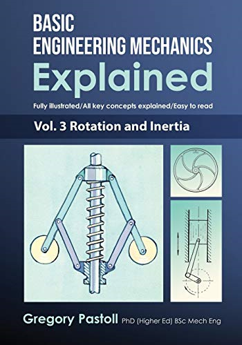 Basic Engineering Mechanics Explained, Volume 3: Rotation and Inertia (Basic Engineering Mechanics Explained)
